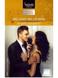Melanie Millburne. Ar galiu atsisakyti? (2014 liepa–rugpjūtis) Melanie Millburne. Ar galiu atsisakyti? (2014 liepa–rugpjūtis)