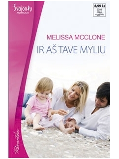 Melissa Mcclone. Ir aš tave myliu