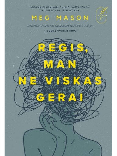 Meg Mason. Regis, man ne viskas gerai (Knyga su defektais) Meg Mason. Regis, man ne viskas gerai (Knyga su defektais)