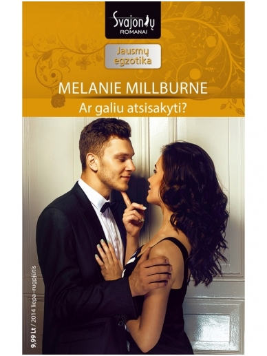Melanie Millburne. Ar galiu atsisakyti? (2014 liepa–rugpjūtis) Melanie Millburne. Ar galiu atsisakyti? (2014 liepa–rugpjūtis)