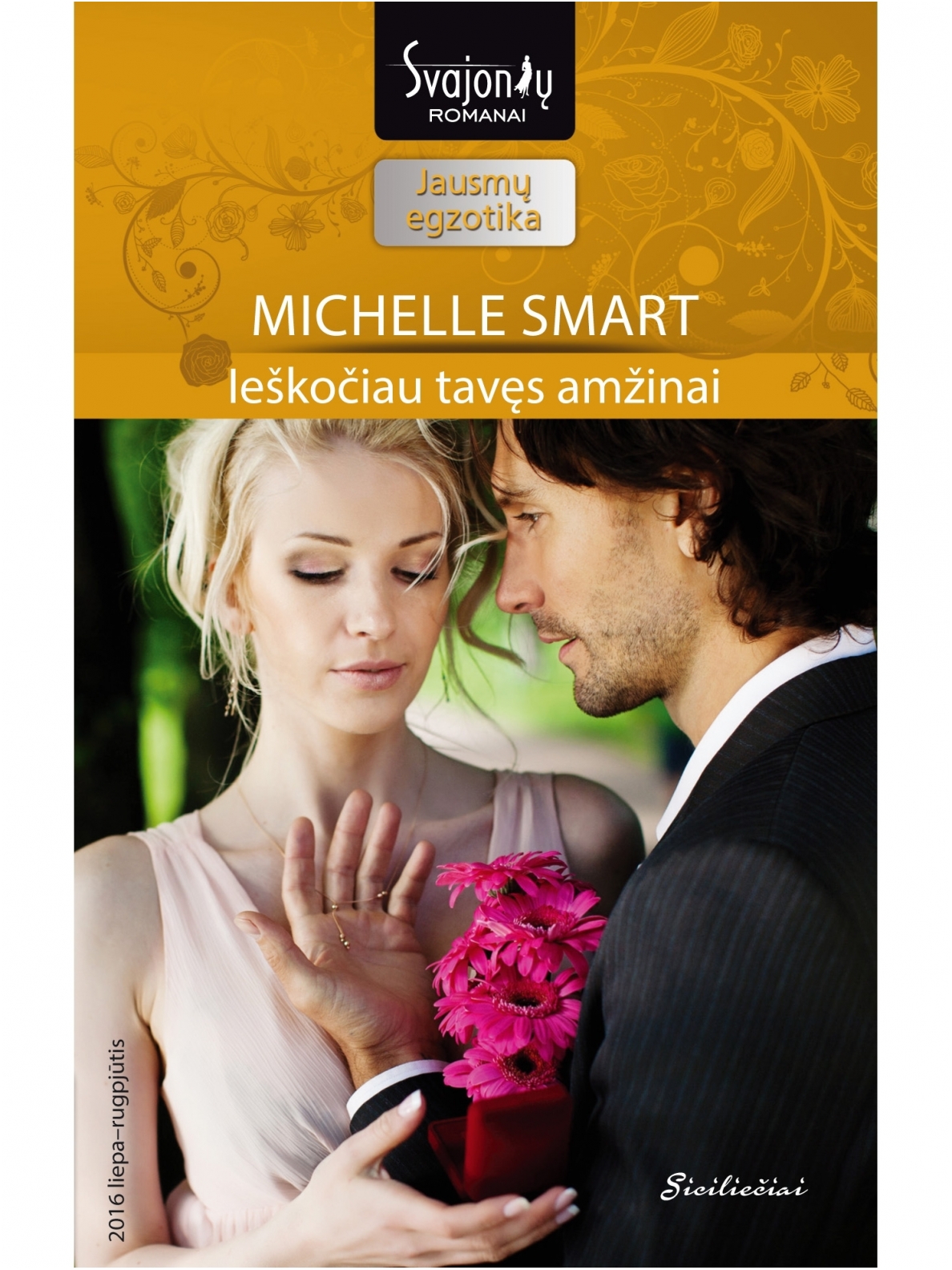 Michelle Smart. Ieškočiau tavęs amžinai (2016 liepa–rugpjūtis) Michelle Smart. Ieškočiau tavęs amžinai (2016 liepa–rugpjūtis)