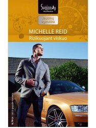 Michelle Reid. Rizikuojant viskuo (2013 gegužė–birželis)