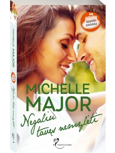 Michelle Major. Negaliu tavęs nemylėti Michelle Major. Negaliu tavęs nemylėti