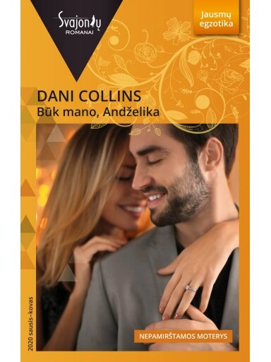 Dani Collins. Būk mano, Andželika (2020 sausis-kovas) Dani Collins. Būk mano, Andželika (2020 sausis-kovas)