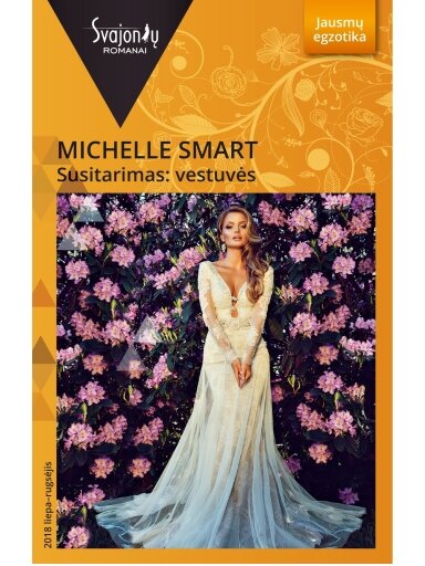 Michelle Smart. Susitarimas: vestuvės (2018 liepa–rugsėjis) Michelle Smart. Susitarimas: vestuvės (2018 liepa–rugsėjis)