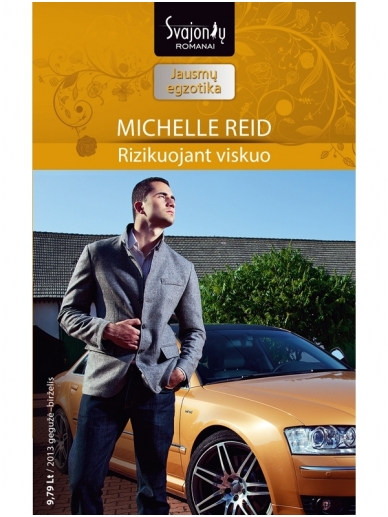 Michelle Reid. Rizikuojant viskuo (2013 gegužė–birželis) Michelle Reid. Rizikuojant viskuo (2013 gegužė–birželis)
