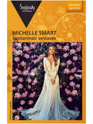 Michelle Smart. Susitarimas: vestuvės (2018 liepa–rugsėjis) Michelle Smart. Susitarimas: vestuvės (2018 liepa–rugsėjis)