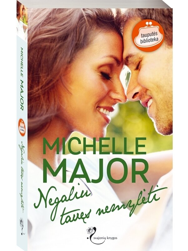 Michelle Major. Negaliu tavęs nemylėti Michelle Major. Negaliu tavęs nemylėti