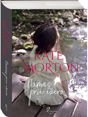 Kate Morton. Namas prie ežero Kate Morton. Namas prie ežero