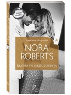 Nora Roberts. Jausmai ne pagal scenarijų (4 knyga)