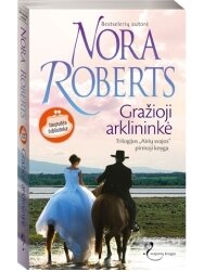 Nora Roberts. Gražioji arklininkė (1 knyga) Nora Roberts. Gražioji arklininkė (1 knyga)