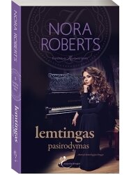Nora Roberts. Lemtingas pasirodymas (2 knyga) Nora Roberts. Lemtingas pasirodymas (2 knyga)