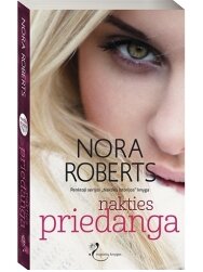 Nora Roberts. Nakties priedanga (5 knyga) Nora Roberts. Nakties priedanga (5 knyga)