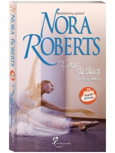 Nora Roberts. Pas de deux  •  Dviejų šokis