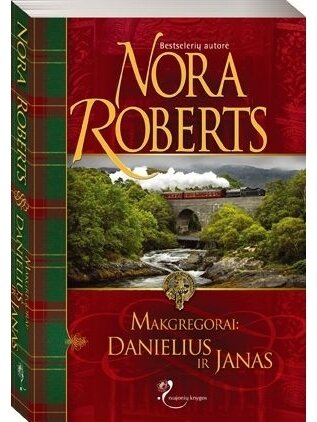 Nora Roberts.Makgregorai: Danielius ir Janas Nora Roberts.Makgregorai: Danielius ir Janas