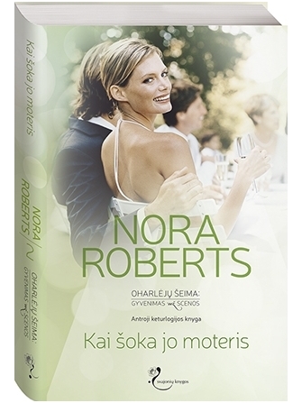 Nora Roberts. Kai šoka jo moteris (2 knyga) Nora Roberts. Kai šoka jo moteris (2 knyga)