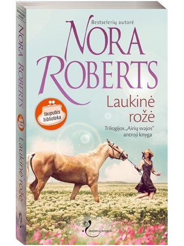 Nora Roberts. Laukinė rožė (2 knyga) Nora Roberts. Laukinė rožė (2 knyga)