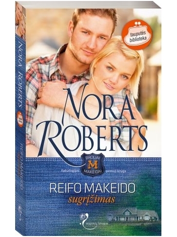 Nora Roberts. Reifo Makeido sugrįžimas (1 knyga) Nora Roberts. Reifo Makeido sugrįžimas (1 knyga)
