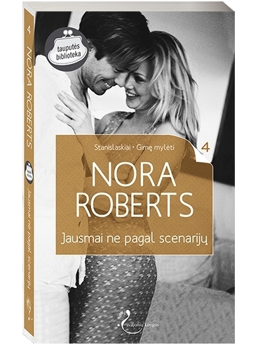 Nora Roberts. Jausmai ne pagal scenarijų (4 knyga)