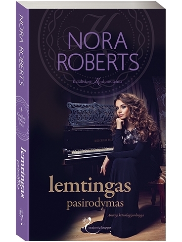 Nora Roberts. Lemtingas pasirodymas (2 knyga) Nora Roberts. Lemtingas pasirodymas (2 knyga)