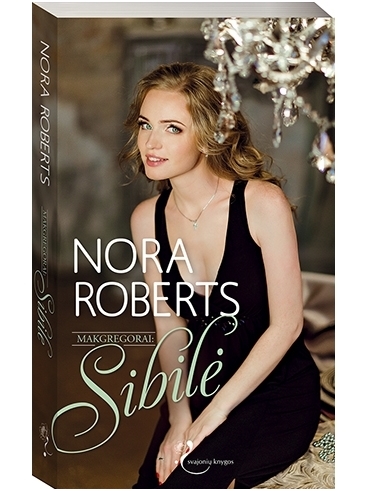 Nora Roberts. Makgregorai: Sibilė Nora Roberts. Makgregorai: Sibilė