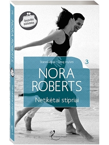 Nora Roberts. Netikėtai stipriai (3 knyga) Nora Roberts. Netikėtai stipriai (3 knyga)