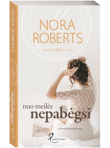 Nora Roberts. Nuo meilės nepabėgsi (4 knyga)