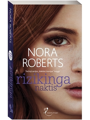 Nora Roberts. Rizikinga naktis (3 knyga) Nora Roberts. Rizikinga naktis (3 knyga)