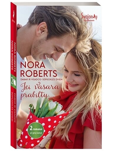Nora Roberts. Jei vasara prabiltų... Nora Roberts. Jei vasara prabiltų...
