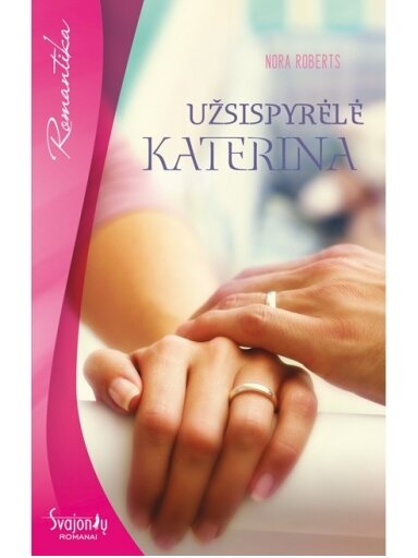 Nora Roberts. Užsispyrėlė Katerina Nora Roberts. Užsispyrėlė Katerina