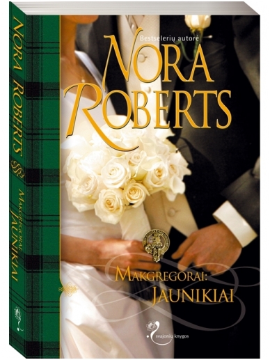 Nora Roberts. Makgregorai: Jaunikiai Nora Roberts. Makgregorai: Jaunikiai