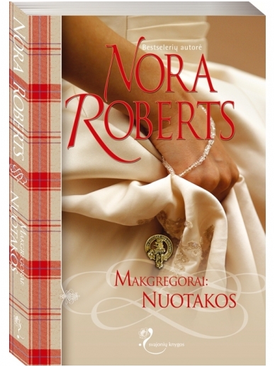 Nora Roberts. Makgregorai: Nuotakos Nora Roberts. Makgregorai: Nuotakos