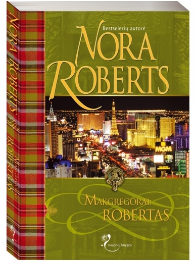 Nora Roberts. Makgregorai: Robertas Nora Roberts. Makgregorai: Robertas