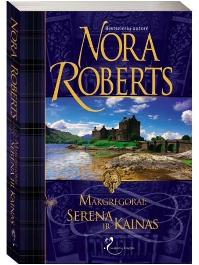 Nora Roberts. Makgregorai: Serena ir Kainas Nora Roberts. Makgregorai: Serena ir Kainas