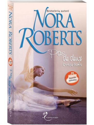 Nora Roberts. Pas de deux • Dviejų šokis Nora Roberts. Pas de deux • Dviejų šokis