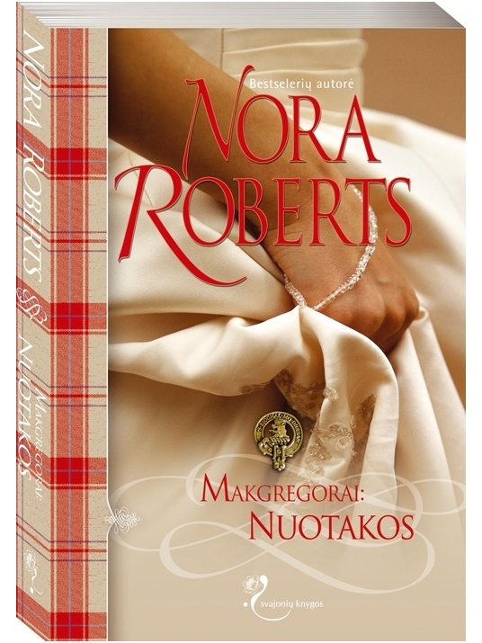 Nora Roberts. Makgregorai: Nuotakos Nora Roberts. Makgregorai: Nuotakos