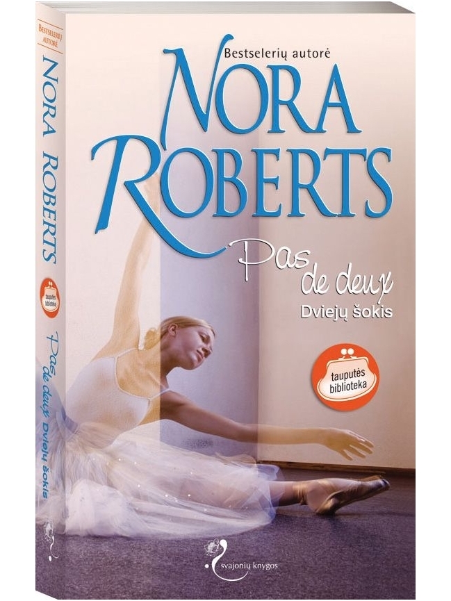 Nora Roberts. Pas de deux • Dviejų šokis Nora Roberts. Pas de deux • Dviejų šokis