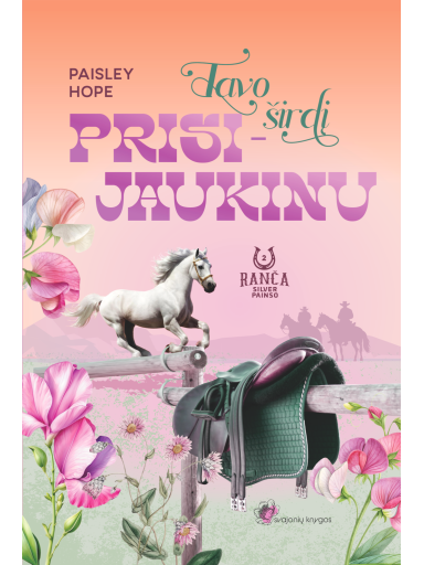 Paisley Hope. Tavo širdį prisijaukinu Paisley Hope. Tavo širdį prisijaukinu