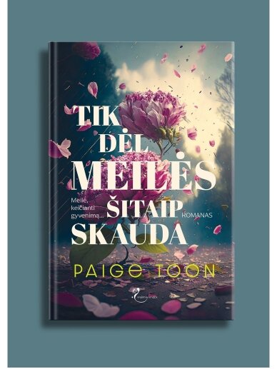 Paige Toon. Tik dėl meilės šitaip skauda (Knyga su defektais) 1