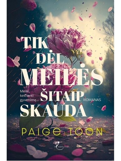 Paige Toon. Tik dėl meilės šitaip skauda (Knyga su defektais)