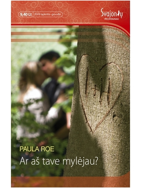 Paula Roe. Ar aš tave mylėjau? Paula Roe. Ar aš tave mylėjau?