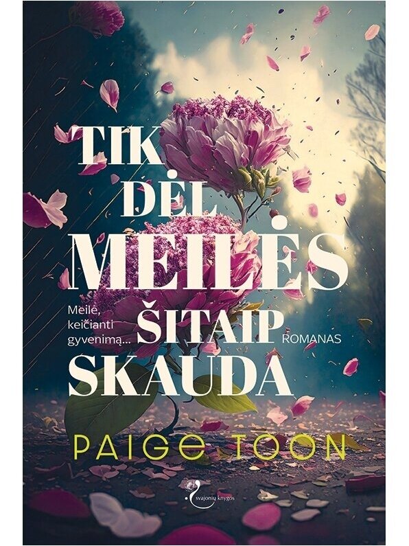 Paige Toon. Tik dėl meilės šitaip skauda (Knyga su defektais) Paige Toon. Tik dėl meilės šitaip skauda (Knyga su defektais)