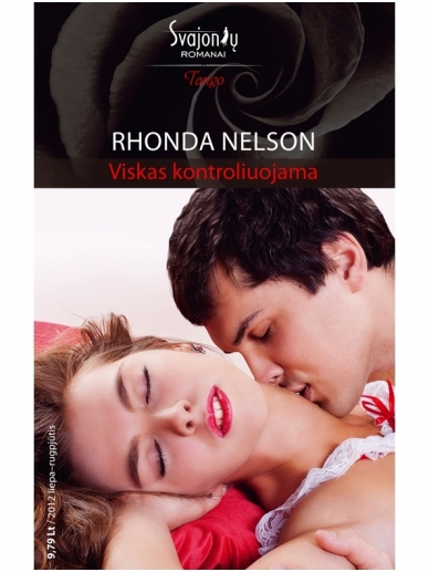 Rhonda Nelson. Viskas kontroliuojama (2012 liepa-rugpjūtis) Rhonda Nelson. Viskas kontroliuojama (2012 liepa-rugpjūtis)
