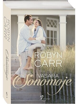 Robyn Carr. Vasara Sonomoje Robyn Carr. Vasara Sonomoje