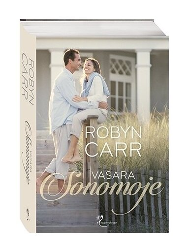 Robyn Carr. Vasara Sonomoje Robyn Carr. Vasara Sonomoje