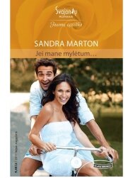 Sandra Marton. Jei mane mylėtum (2011 liepa-rugpjūtis) Sandra Marton. Jei mane mylėtum (2011 liepa-rugpjūtis)