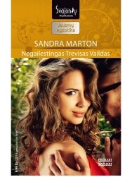 Sandra Marton. Negailestingas Trevisas Vaildas (2014 gegužė–birželis) Sandra Marton. Negailestingas Trevisas Vaildas (2014 gegužė–birželis)