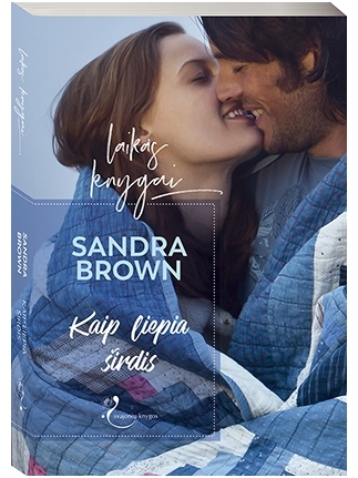 Sandra Brown. Kaip liepia širdis