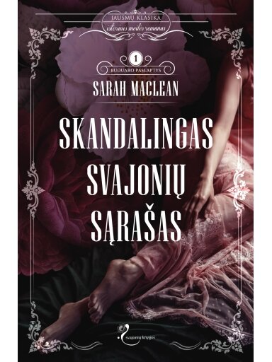 Sarah MacLean. Skandalingas svajonių sąrašas (Pirma knyga) (Knyga su defektais) Sarah MacLean. Skandalingas svajonių sąrašas (Pirma knyga) (Knyga su defektais)