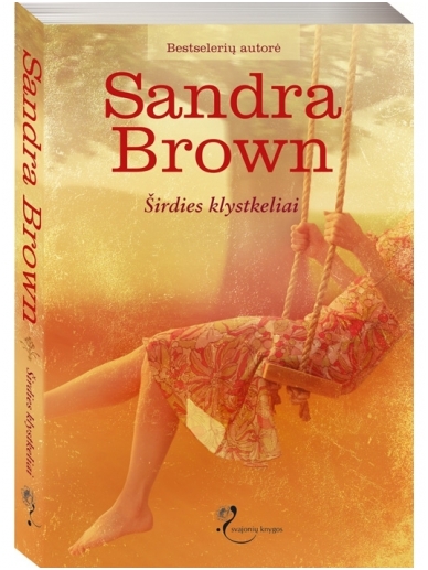 Sandra Brown. Širdies klystkeliai Sandra Brown. Širdies klystkeliai